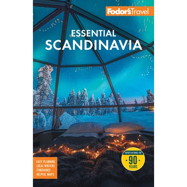 Fodor's Essential Scandinavia: The Best of Norway, Sweden, Denmark, Finland, and Iceland