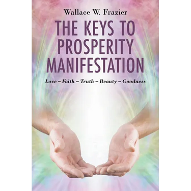 The Keys To Prosperity Manifestation