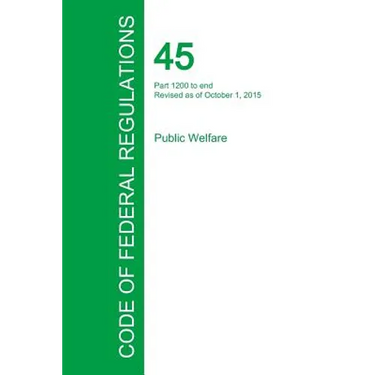 Code of Federal Regulations Title 45, Volume 4, October 1, 2015