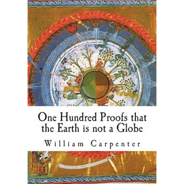 One Hundred Proofs that the Earth is not a Globe