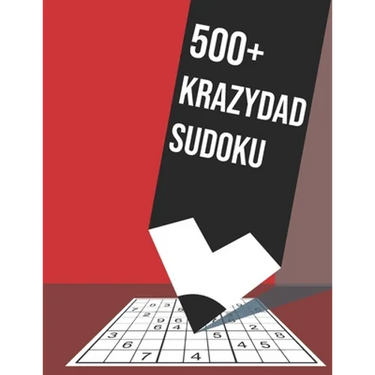500+ Krazydad Sudoku: 500+sudoku puzzles books for adults with SUDOKU SOLVING TECHNIQUES