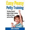 Easy Peasy Potty Training: The Busy Parents' Guide to Toilet Training with Less Stress and Less Mess