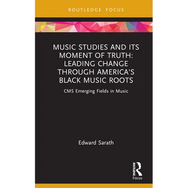 Music Studies and Its Moment of Truth: Leading Change Through America's Black Music Roots: CMS Emerging Fields in Music