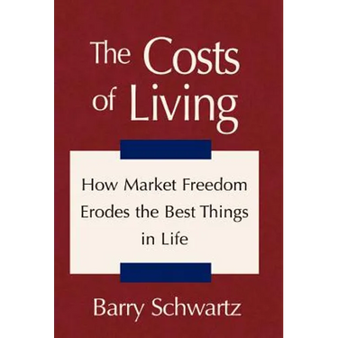 The Costs of Living: How Market Freedom Erodes the Best Things in Life