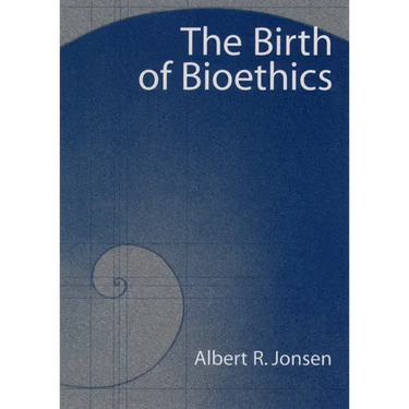 The Birth of Bioethics