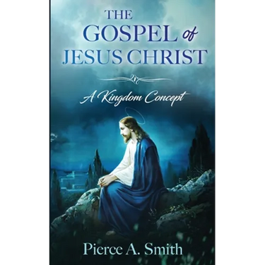 The Gospel of Jesus Christ: A Kingdom Concept