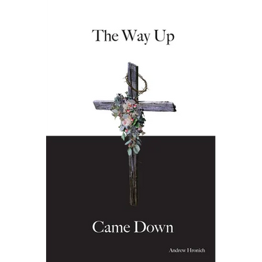 The Way Up Came Down