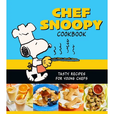 Chef Snoopy Cookbook: Tasty Recipes for Young Chefs