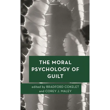 The Moral Psychology of Guilt