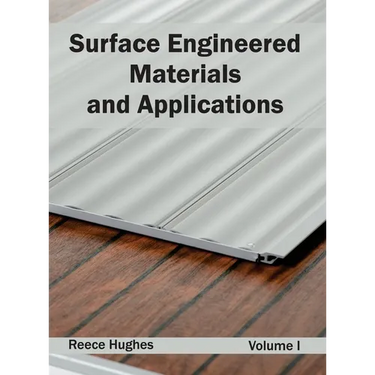 Surface Engineered Materials and Applications: Volume I