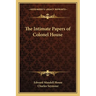 The Intimate Papers of Colonel House