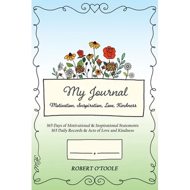 My Journal: Motivation, Inspiration, Love, Kindness