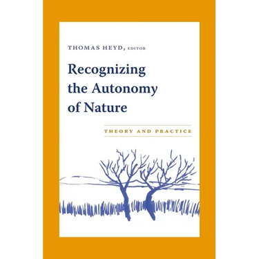Recognizing the Autonomy of Nature: Theory and Practice