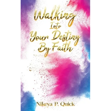 Walking Into Your Destiny By Faith