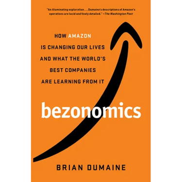 Bezonomics: How Amazon Is Changing Our Lives and What the World's Best Companies Are Learning from It