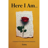 Here I Am... A Memoir for Motivational Purposes