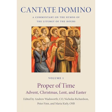 The Proper of Time: Advent, Christmas, Lent, and Easter