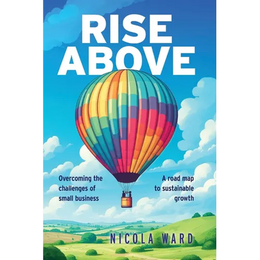 Rise Above: Overcoming the challenges of small business