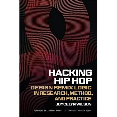 Hacking Hip Hop: Design Remix Logic in Research, Method, and Practice