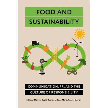 Food and Sustainability: Communication, Pr, and the Culture of Responsibility