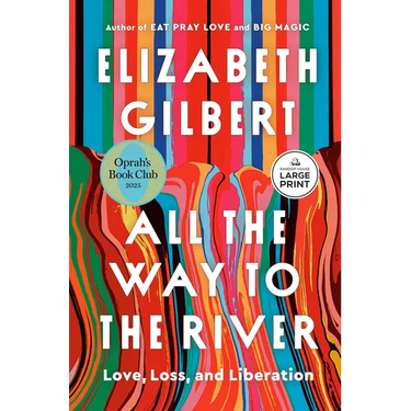 All the Way to the River: Oprah's Book Club: Love, Loss, and Liberation