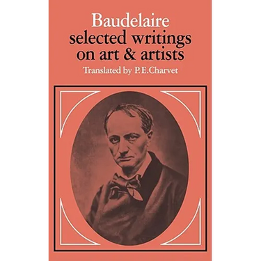 Baudelaire: Selected Writings on Art and Artists