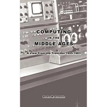 Computing in the Middle Ages: A View From the Trenches 1955-1983