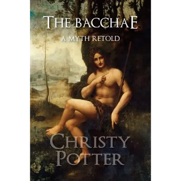 The Bacchae: A Myth Retold