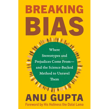 Breaking Bias: Where Stereotypes and Prejudices Come From--And the Science-Backed Method to Unravel Them