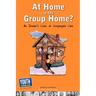 At Home in the Group Home?: An Insider's Look at Congregate Care