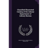 Classified Illustrated Catalog of the Library Department of Library Bureau
