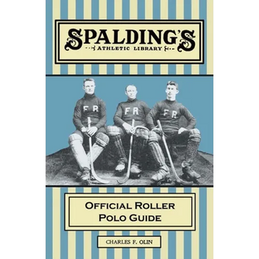 Spalding's Athletic Library - Official Roller Polo Guide