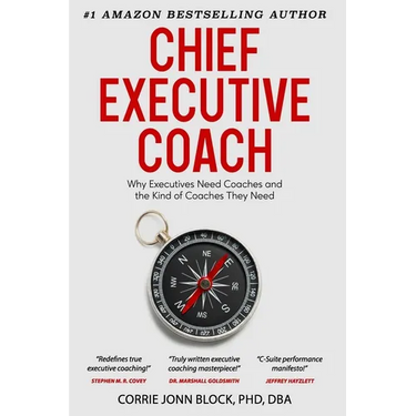 Chief Executive Coach: Why Executives Need Coaches and the Kind of Coaches They Need