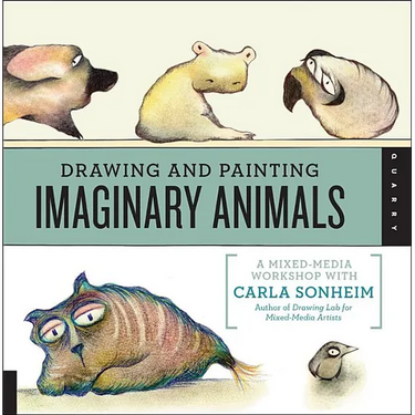 Drawing and Painting Imaginary Animals: A Mixed-Media Workshop with Carla Sonheim
