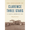 The Education of Clarence Three Stars: A Lakota American Life