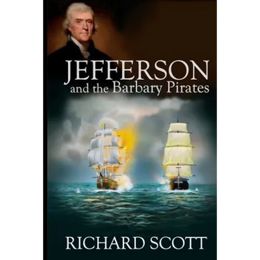 Jefferson and the Barbary Pirates: America's First Encounter with Radical Islam