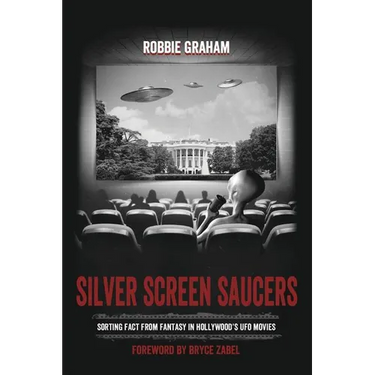 Silver Screen Saucers: Sorting Fact from Fantasy in Hollywood's UFO Movies