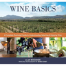 Wine Basics: A Complete Illustrated Guide to Understanding, Selecting & Enjoying Wine