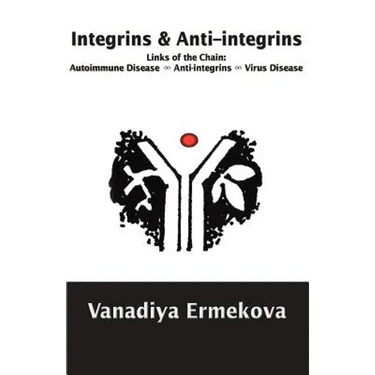 Integrins & Anti-integrins: Links of the Chain: Autoimmune Disease ∞ Anti-integrins ∞ Virus Disease