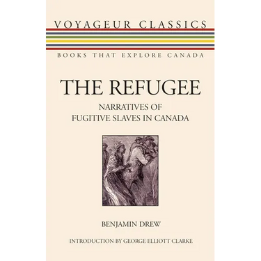 The Refugee: Narratives of Fugitive Slaves in Canada