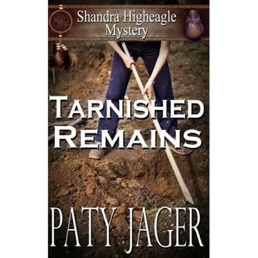 Tarnished Remains: Shandra Higheagle Mystery