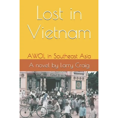 Lost in Vietnam: AWOL in Southeast Asia