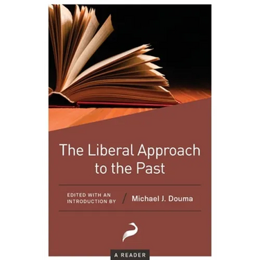 The Liberal Approach to the Past: A Reader
