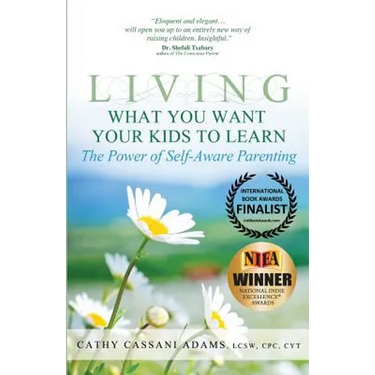 Living What You Want Your Kids to Learn: The Power of Self-Aware Parenting