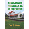 A Stroll Through Fitzgerald, GA, In The Forties