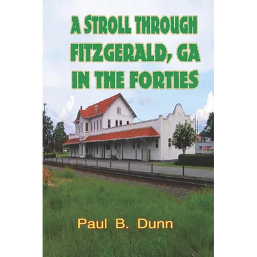 A Stroll Through Fitzgerald, GA, In The Forties