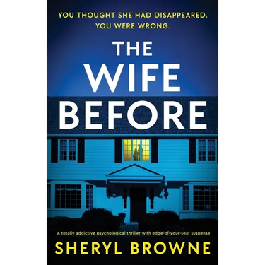 The Wife Before: A totally addictive psychological thriller with edge-of-your-seat suspense