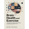 Brain Health and Exercise: A Professional's Guide to Dual-Tasking Techniques and Programming