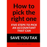 How to pick the right one - Five steps to pick an accountant that can SAVE YOU TAX