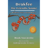 Drakfee the Friendly Snake: Drakfee Gets a Glad Heart